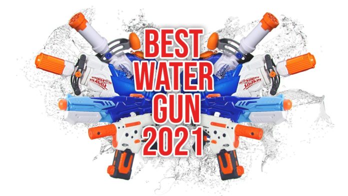 Best Water Guns 2021